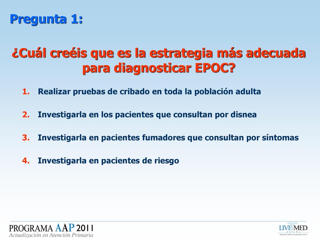 ¿Cuál creéis que es la estrategia más adecuada para diagnosticar EPOC