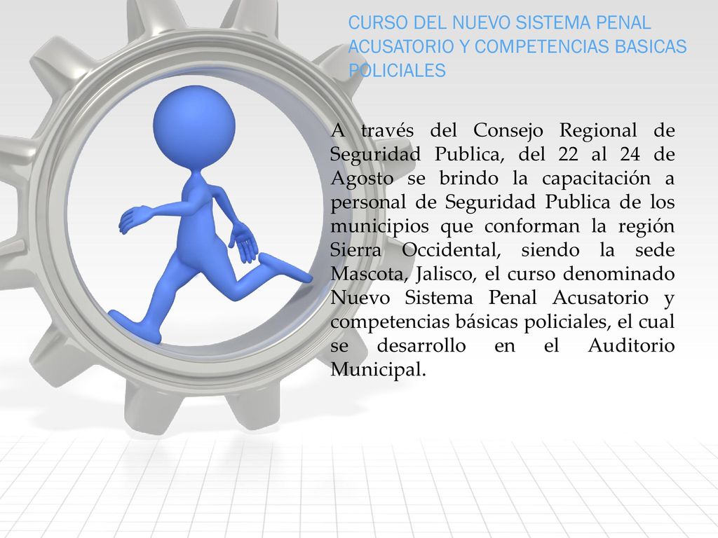 CURSO DEL NUEVO SISTEMA PENAL ACUSATORIO Y COMPETENCIAS BASICAS POLICIALES