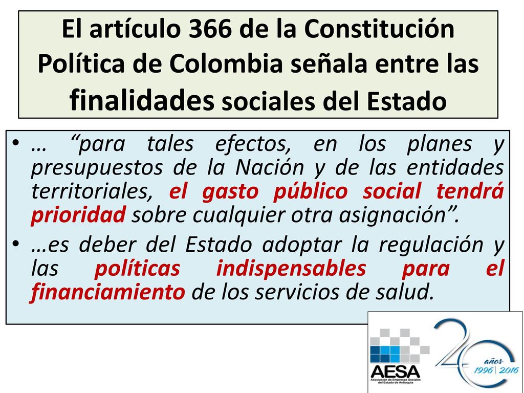 El artículo 366 de la Constitución Política de Colombia señala entre las finalidades sociales del Estado