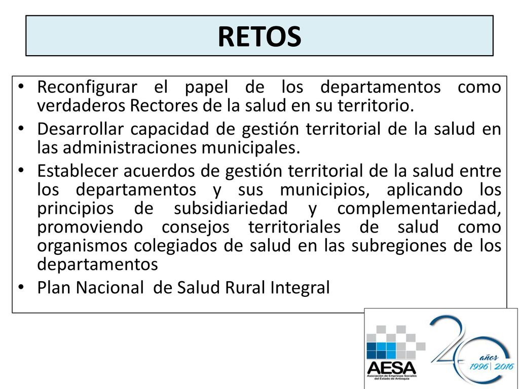 RETOS Reconfigurar el papel de los departamentos como verdaderos Rectores de la salud en su territorio.