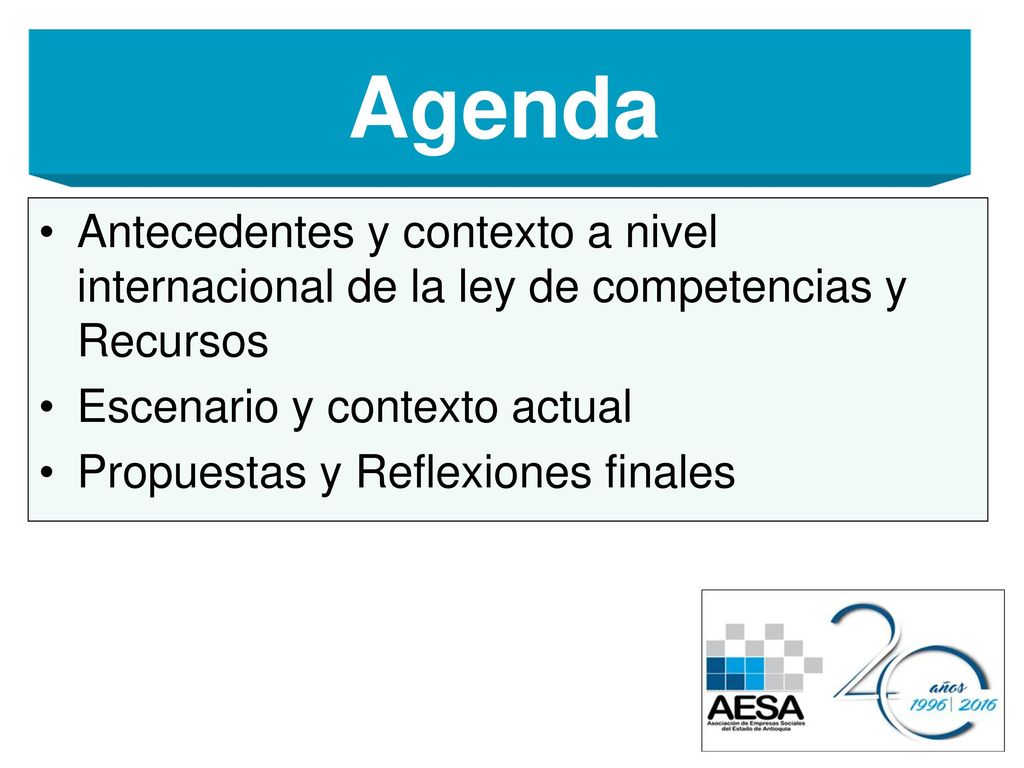 Agenda Antecedentes y contexto a nivel internacional de la ley de competencias y Recursos. Escenario y contexto actual.