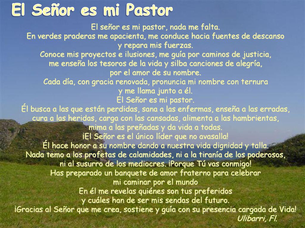 El Señor es mi Pastor El señor es mi pastor, nada me falta.