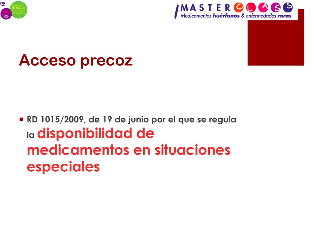 Acceso precoz RD 1015/2009, de 19 de junio por el que se regula la disponibilidad de medicamentos en situaciones especiales.