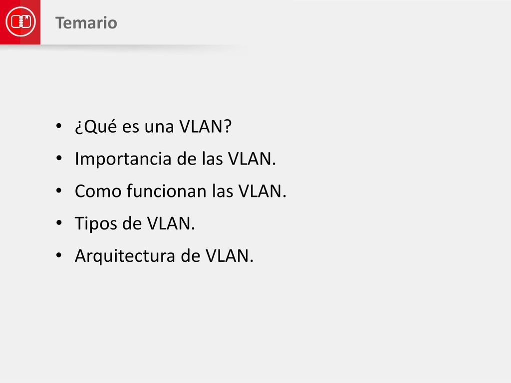 Importancia de las VLAN. Como funcionan las VLAN. Tipos de VLAN.