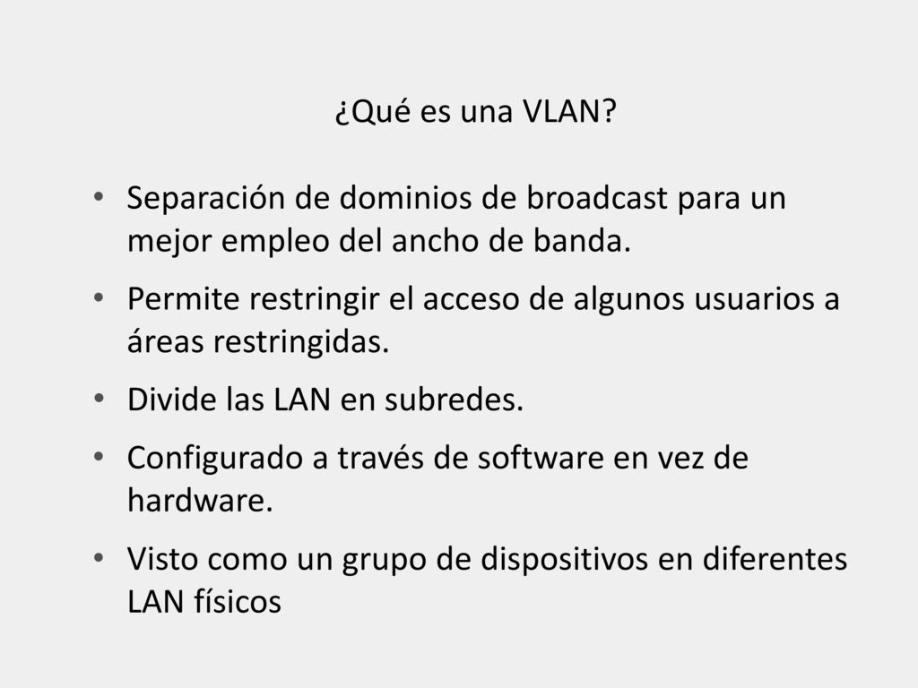 ¿Qué es una VLAN Separación de dominios de broadcast para un mejor empleo del ancho de banda.