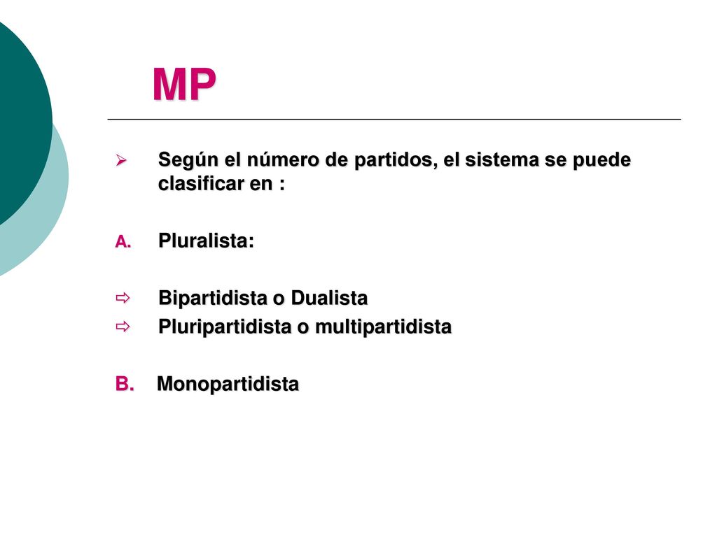 MP Según el número de partidos, el sistema se puede clasificar en :