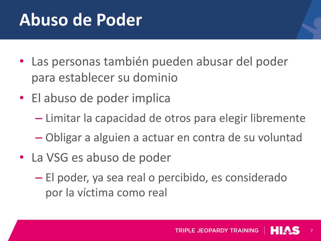 Abuso de Poder Las personas también pueden abusar del poder para establecer su dominio. El abuso de poder implica.