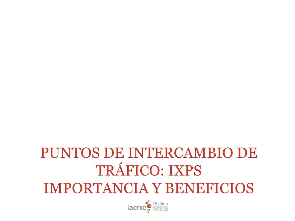 Puntos de Intercambio de tráfico: IXPs Importancia y Beneficios