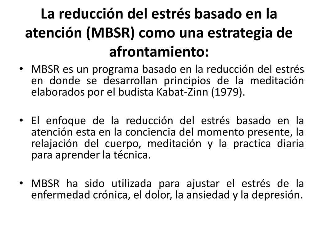 La reducción del estrés basado en la atención (MBSR) como una estrategia de afrontamiento: