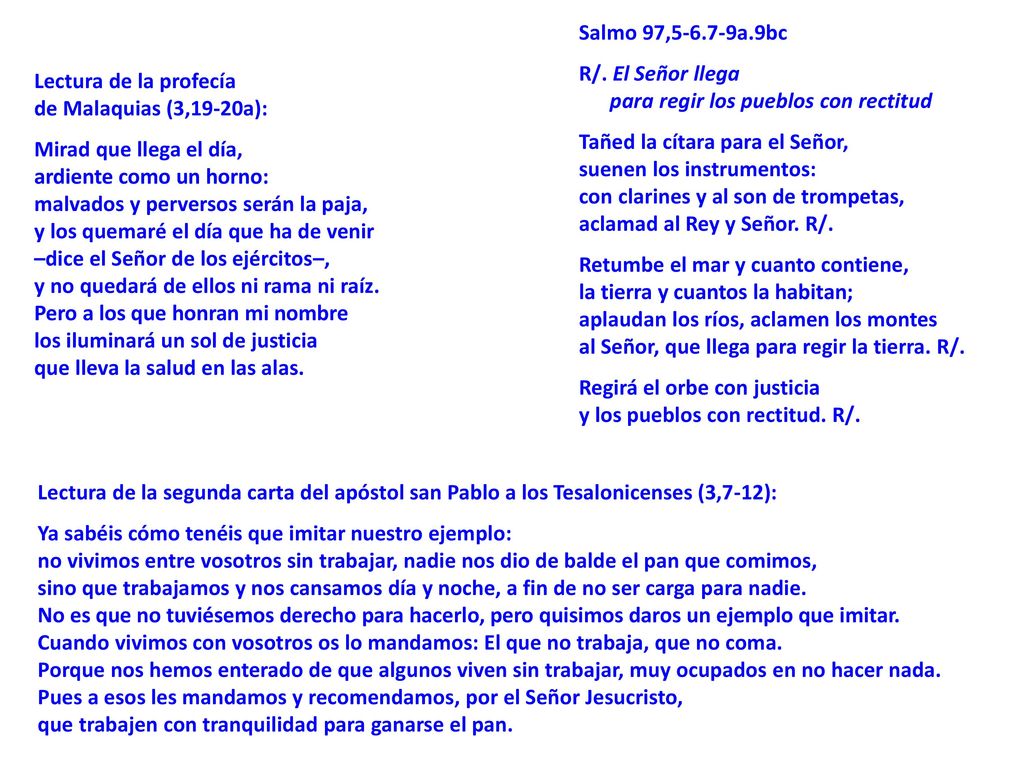 Salmo 97, a.9bc R/. El Señor llega. para regir los pueblos con rectitud.