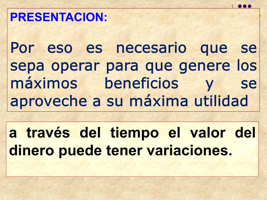 a través del tiempo el valor del dinero puede tener variaciones.