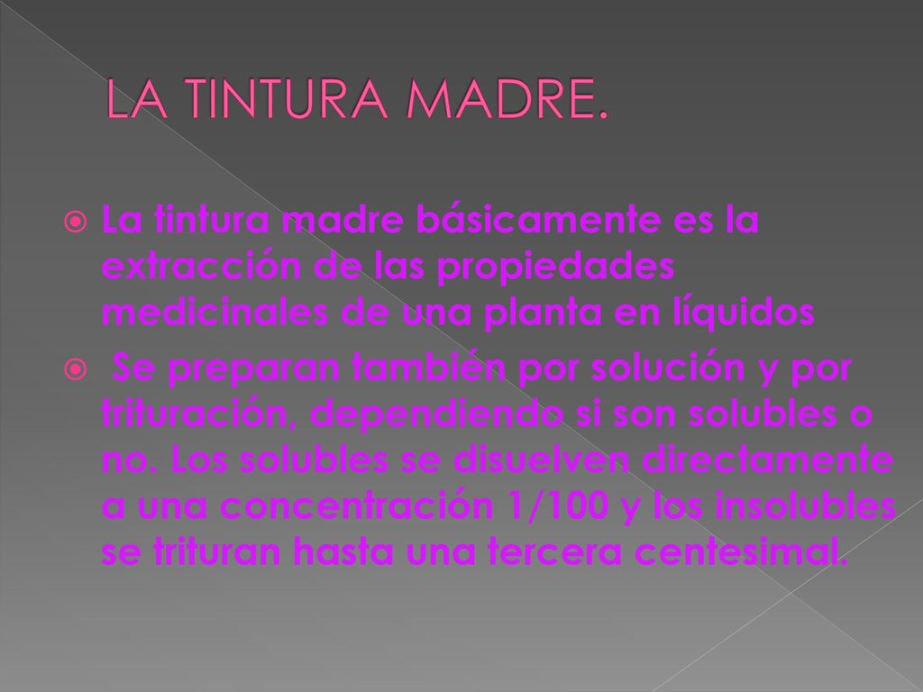 LA TINTURA MADRE. La tintura madre básicamente es la extracción de las propiedades medicinales de una planta en líquidos.