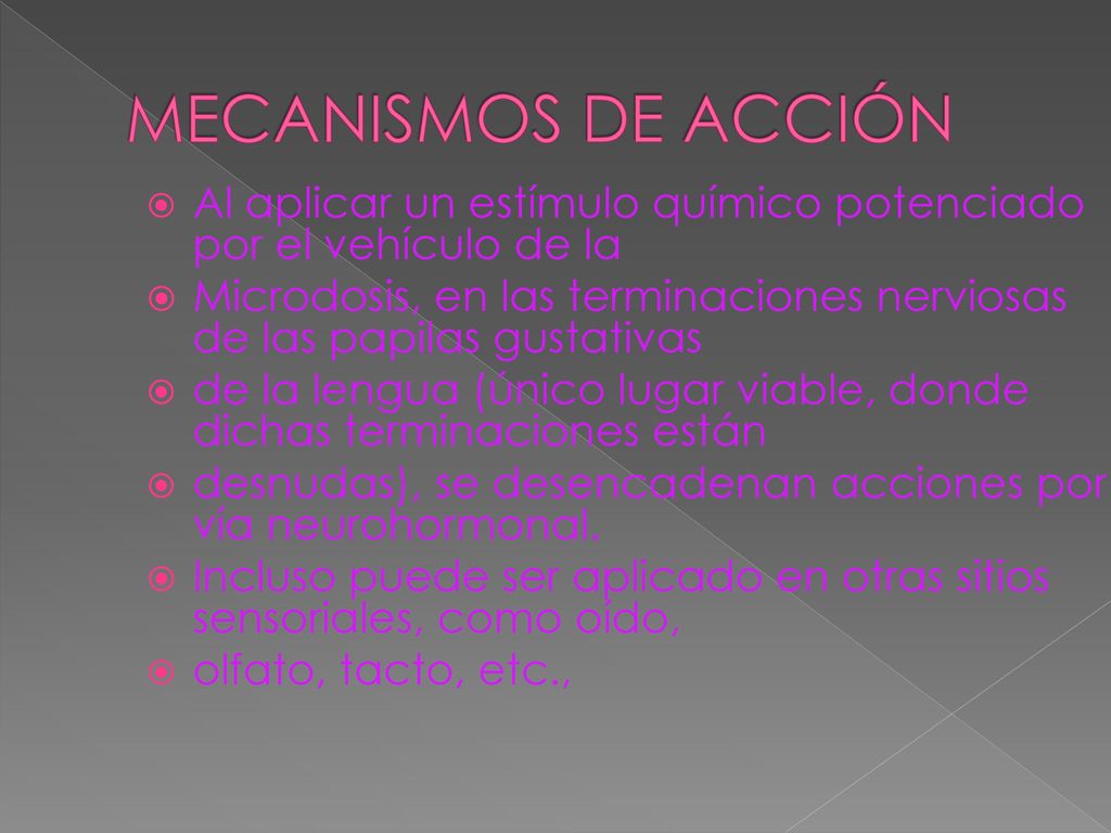 MECANISMOS DE ACCIÓN Al aplicar un estímulo químico potenciado por el vehículo de la.
