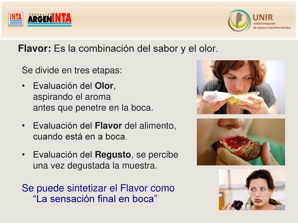 Flavor: Es la combinación del sabor y el olor.