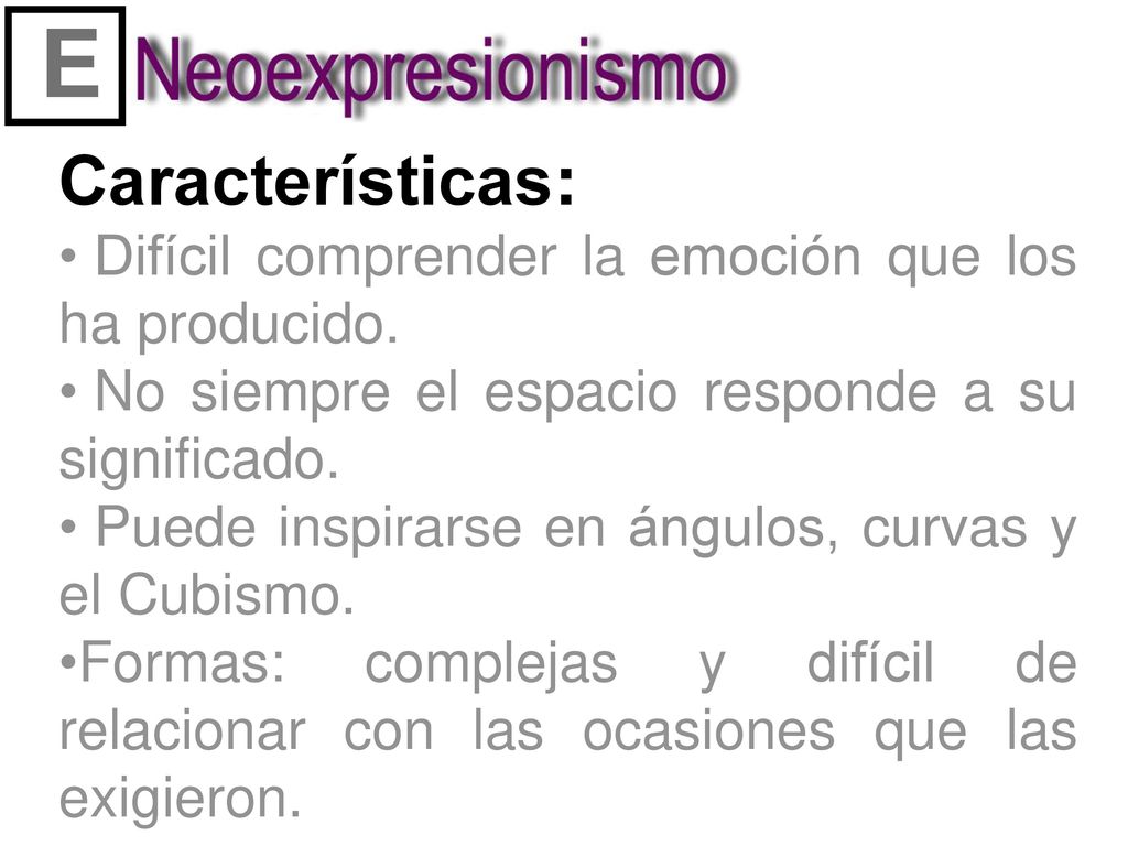 E Características: Difícil comprender la emoción que los ha producido.