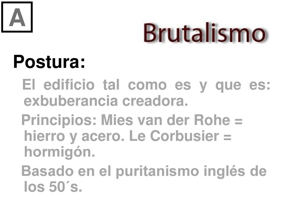 A Postura: El edificio tal como es y que es: exbuberancia creadora.