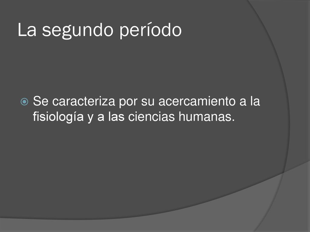 La segundo período Se caracteriza por su acercamiento a la fisiología y a las ciencias humanas.