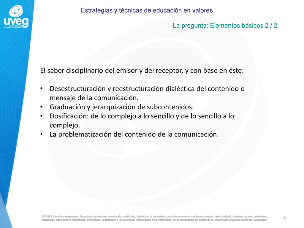 El saber disciplinario del emisor y del receptor, y con base en éste: