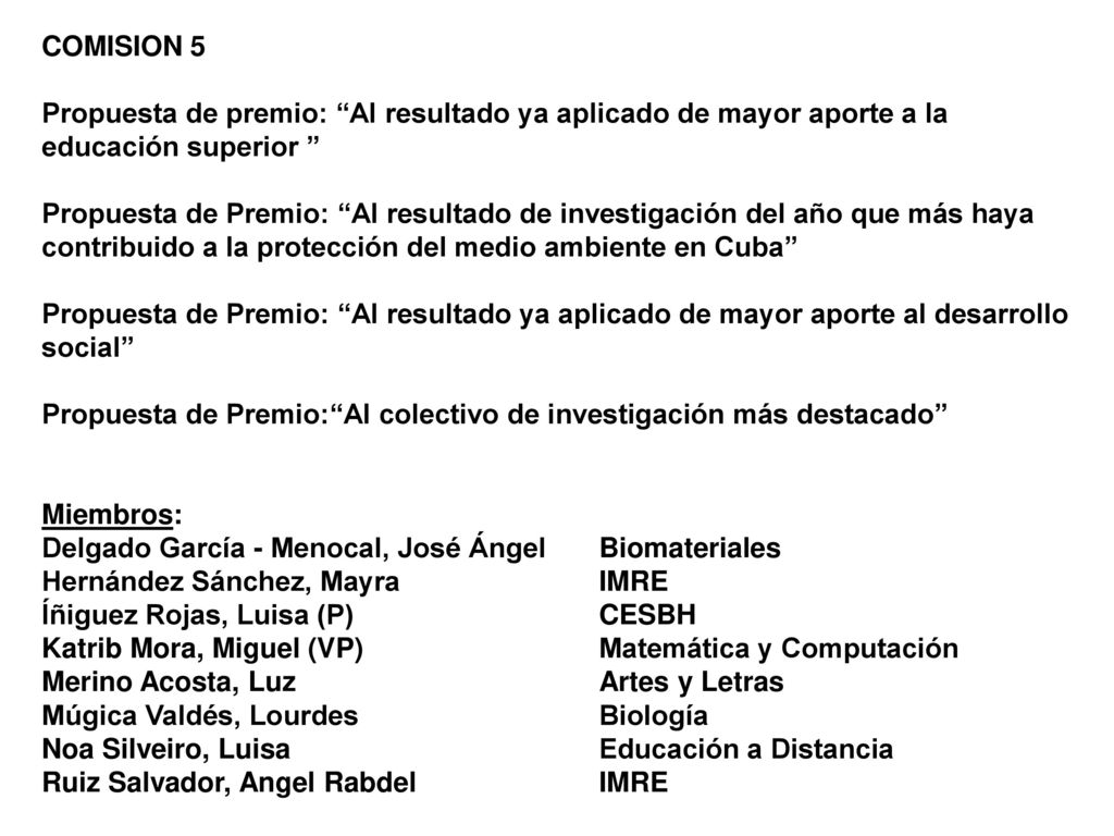 COMISION 5 Propuesta de premio: Al resultado ya aplicado de mayor aporte a la educación superior
