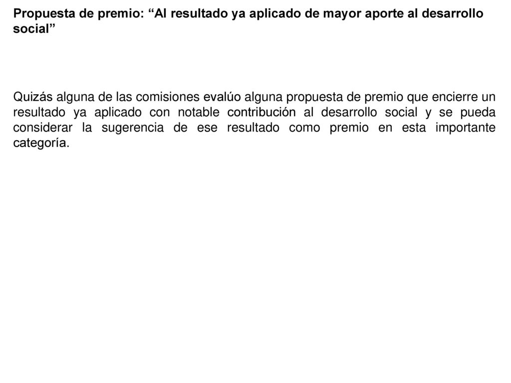 Propuesta de premio: Al resultado ya aplicado de mayor aporte al desarrollo social