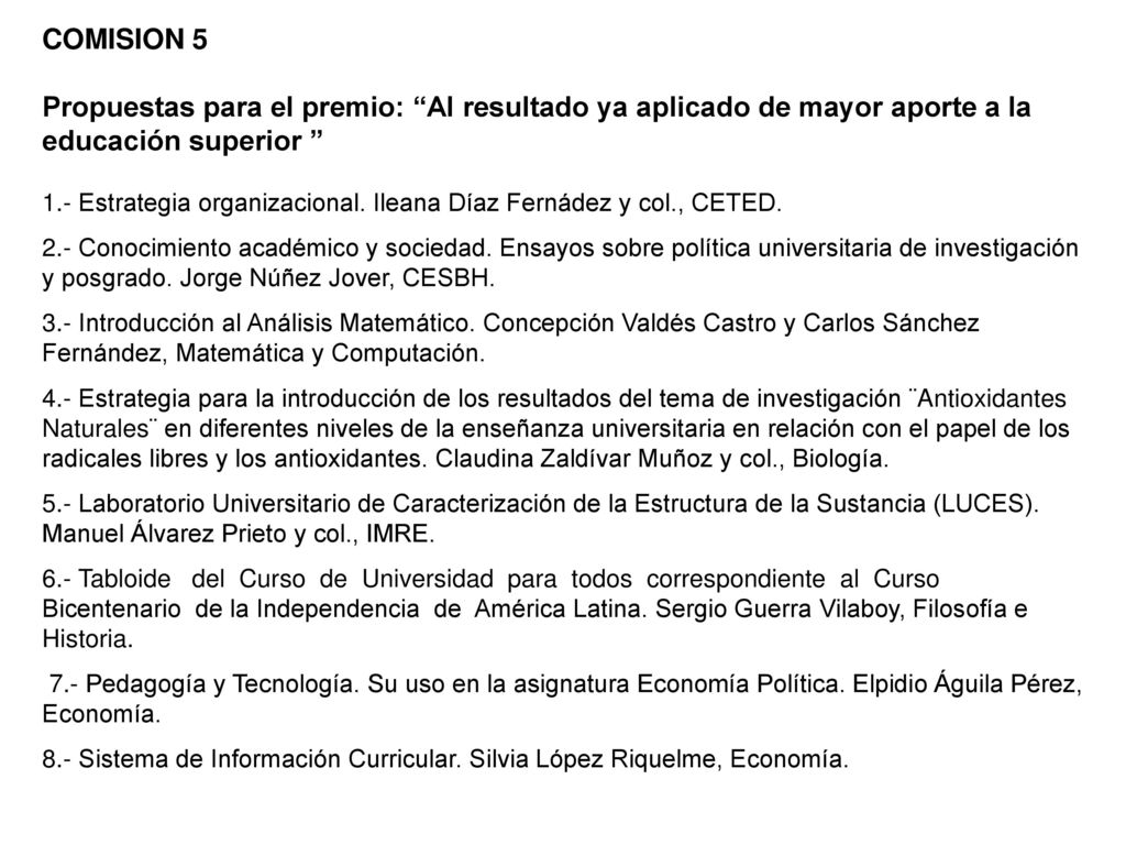 COMISION 5 Propuestas para el premio: Al resultado ya aplicado de mayor aporte a la educación superior