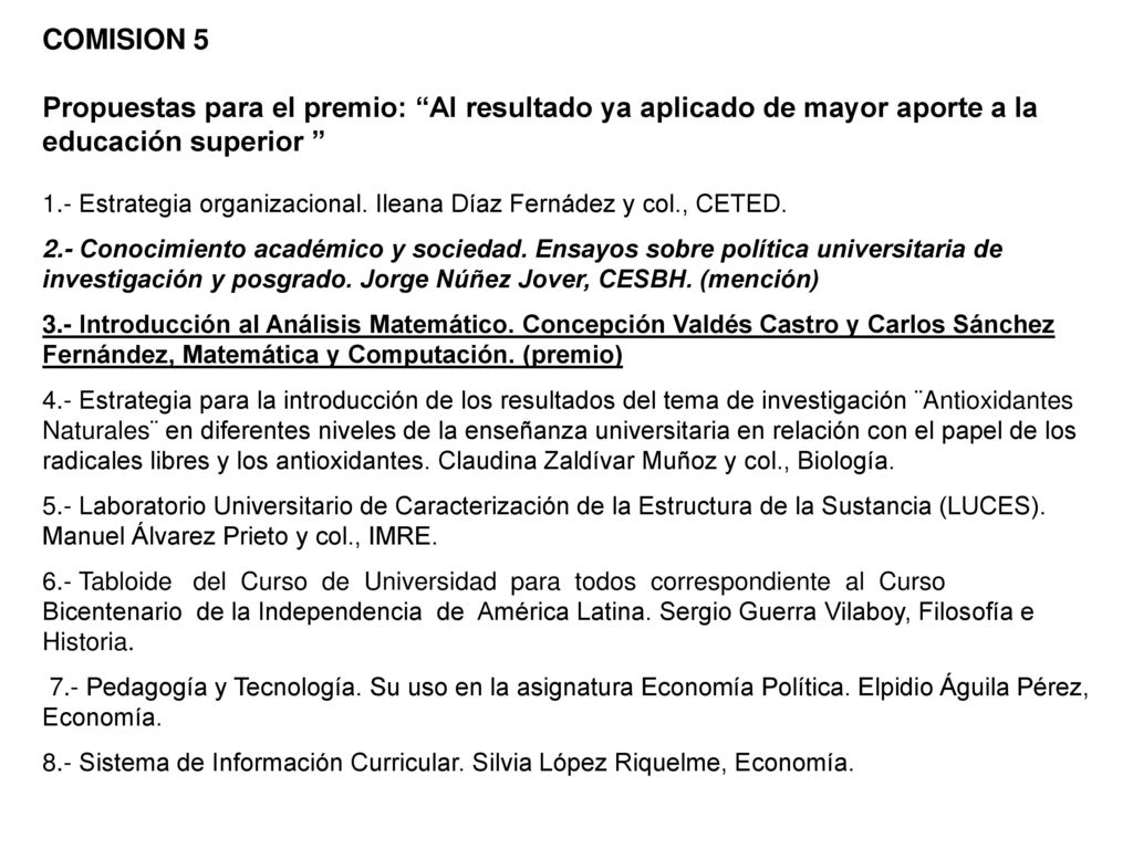 COMISION 5 Propuestas para el premio: Al resultado ya aplicado de mayor aporte a la educación superior