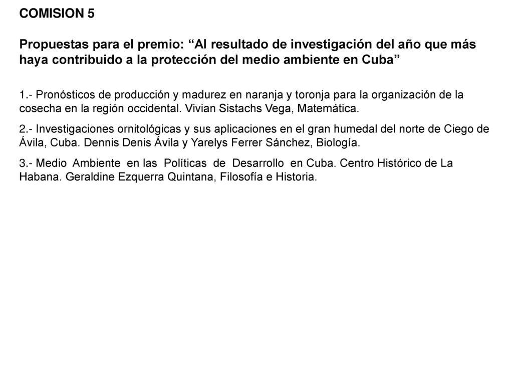 COMISION 5 Propuestas para el premio: Al resultado de investigación del año que más haya contribuido a la protección del medio ambiente en Cuba