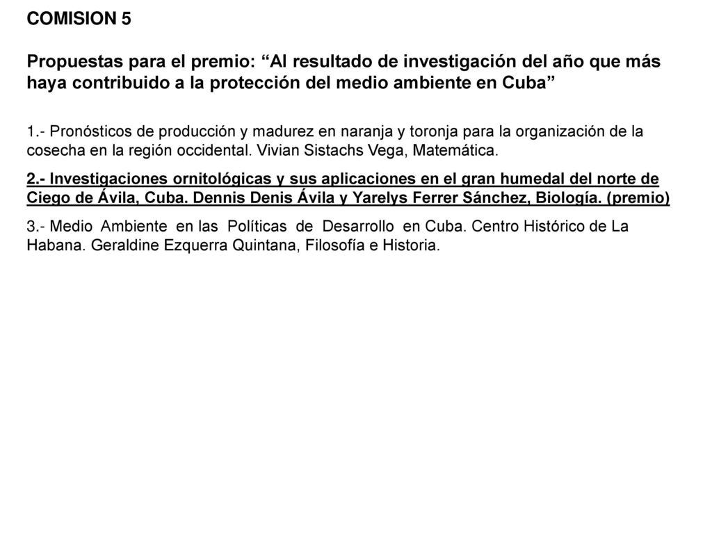 COMISION 5 Propuestas para el premio: Al resultado de investigación del año que más haya contribuido a la protección del medio ambiente en Cuba