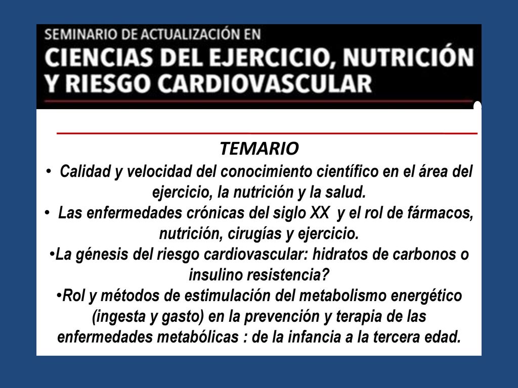 TEMARIO Calidad y velocidad del conocimiento científico en el área del ejercicio, la nutrición y la salud.