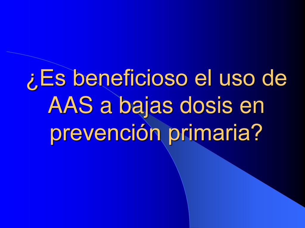 ¿Es beneficioso el uso de AAS a bajas dosis en prevención primaria