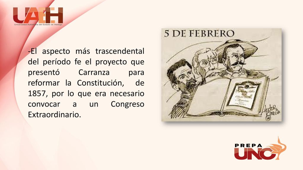 -El aspecto más trascendental del período fe el proyecto que presentó Carranza para reformar la Constitución, de 1857, por lo que era necesario convocar a un Congreso Extraordinario.