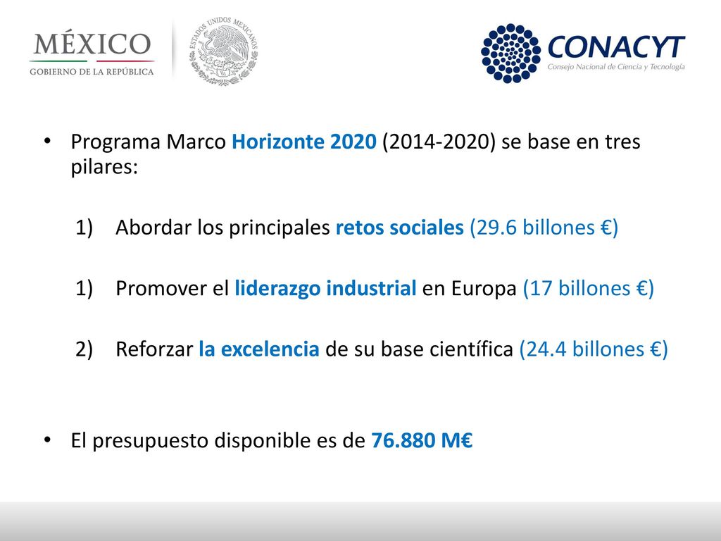 Programa Marco Horizonte 2020 ( ) se base en tres pilares: