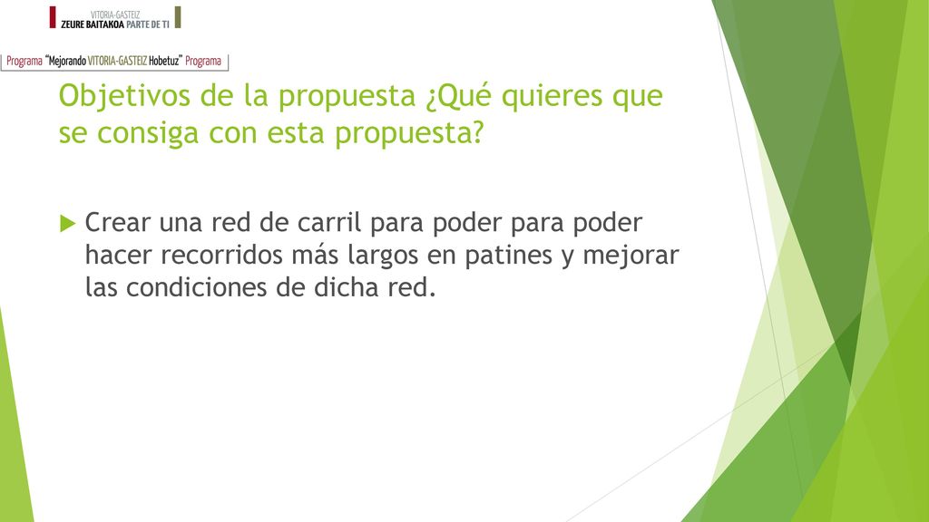 Objetivos de la propuesta ¿Qué quieres que se consiga con esta propuesta