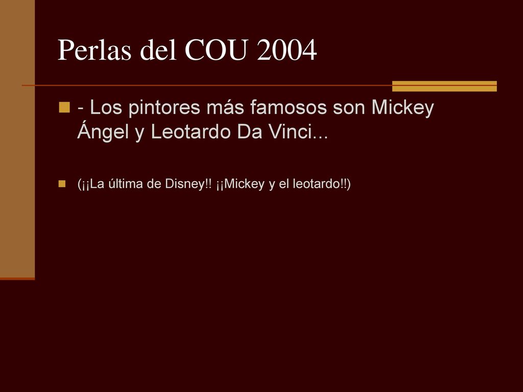 Perlas del COU Los pintores más famosos son Mickey Ángel y Leotardo Da Vinci...