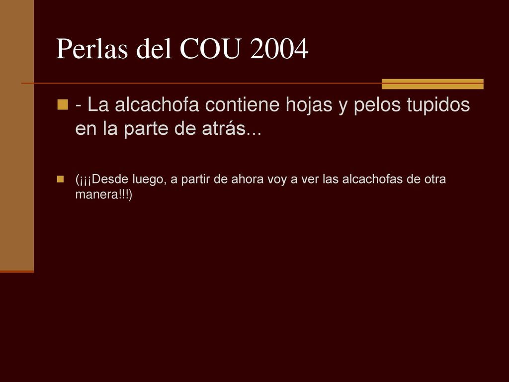 Perlas del COU La alcachofa contiene hojas y pelos tupidos en la parte de atrás...