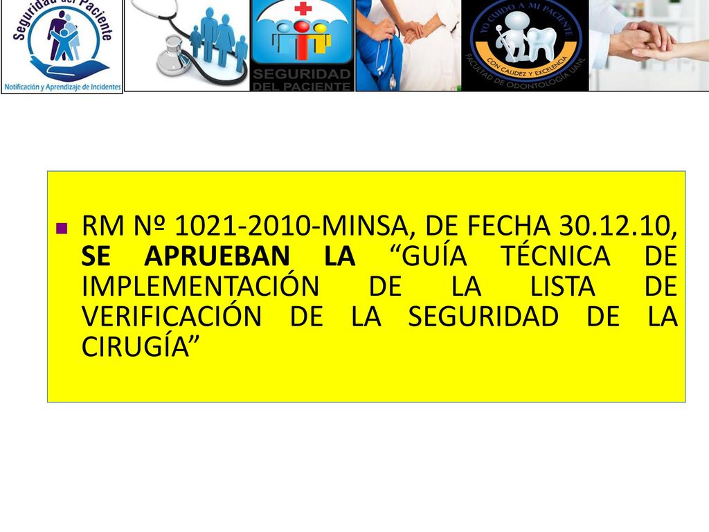 RM Nº MINSA, DE FECHA , SE APRUEBAN LA GUÍA TÉCNICA DE IMPLEMENTACIÓN DE LA LISTA DE VERIFICACIÓN DE LA SEGURIDAD DE LA CIRUGÍA