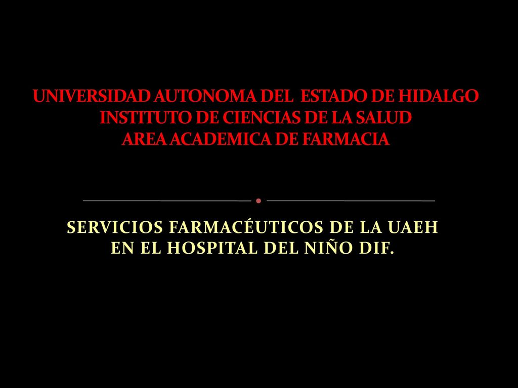 SERVICIOS FARMACÉUTICOS DE LA UAEH EN EL HOSPITAL DEL NIÑO DIF.