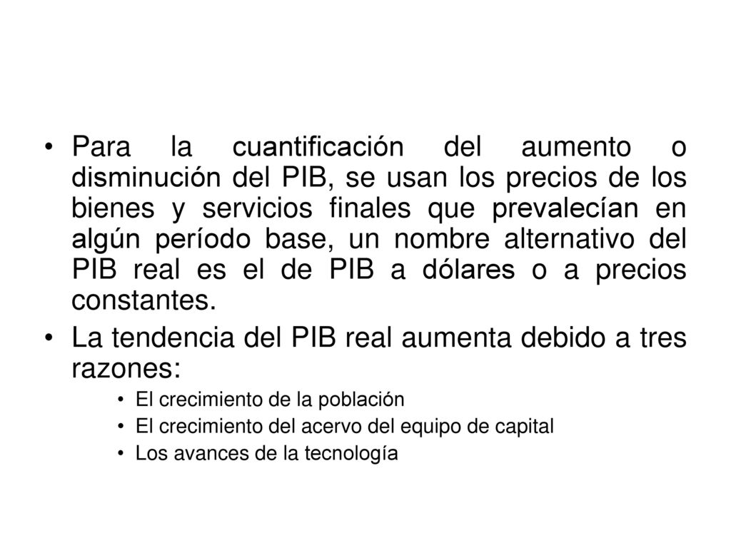 La tendencia del PIB real aumenta debido a tres razones: