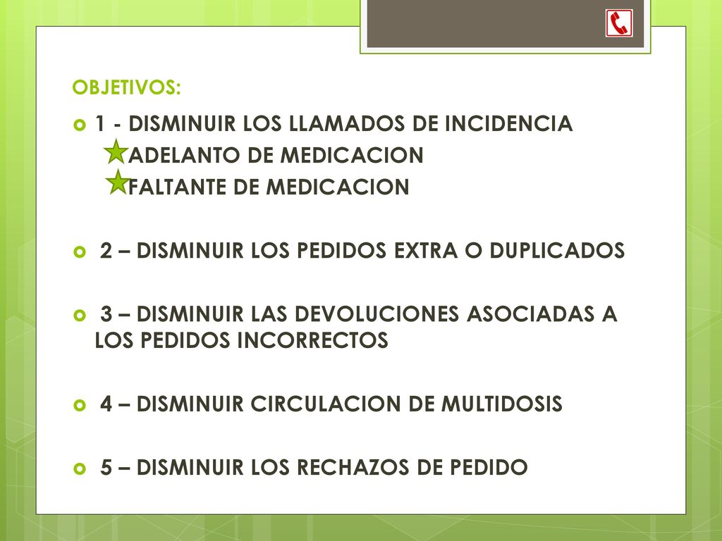 1 - DISMINUIR LOS LLAMADOS DE INCIDENCIA ADELANTO DE MEDICACION
