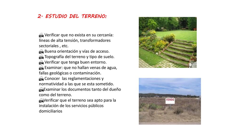 2. ESTUDIO DEL TERRENO:  Verificar que no exista en su cercanía: líneas de alta tensión, transformadores sectoriales , etc.