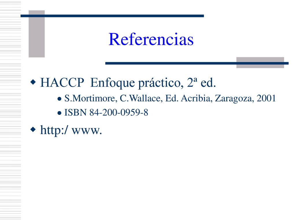 Referencias w HACCP Enfoque práctico, 2ª ed. w   www.