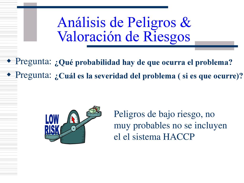 Análisis de Peligros & Valoración de Riesgos w Pregunta: w Pregunta: