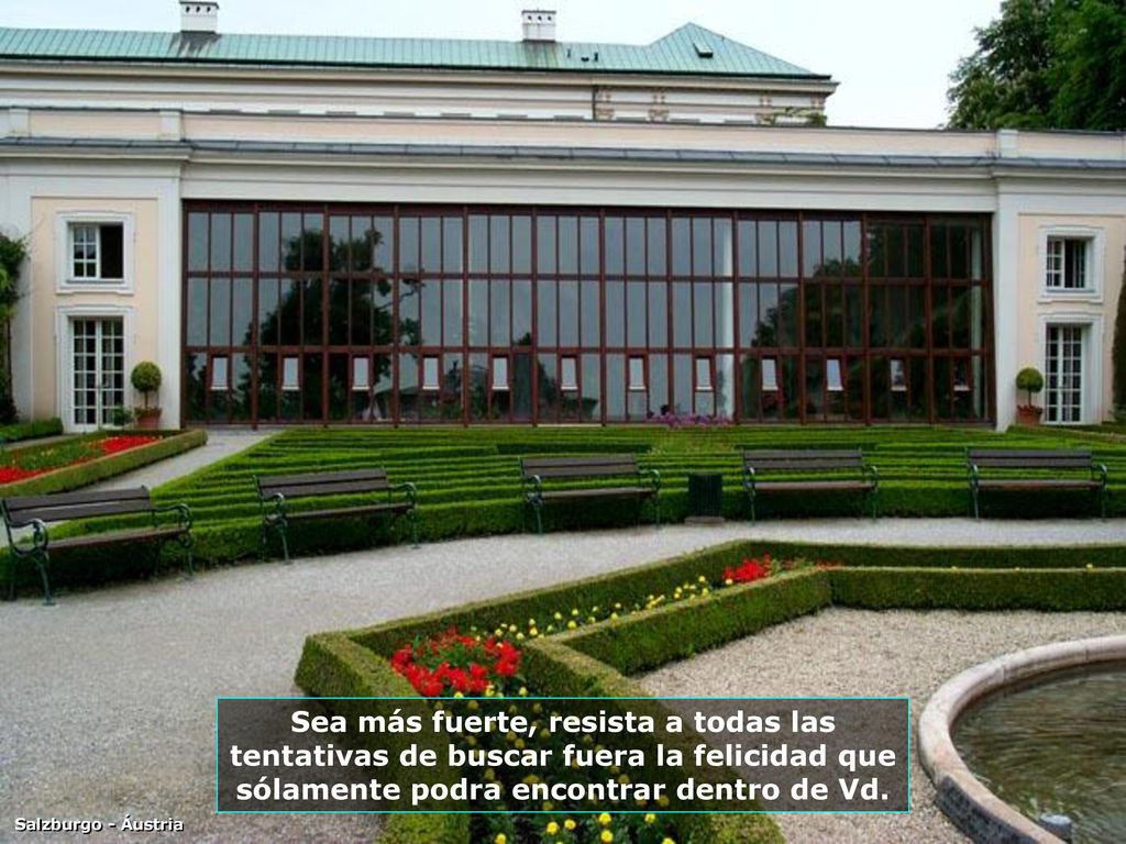 P SALZBURGO-700 Sea más fuerte, resista a todas las tentativas de buscar fuera la felicidad que sólamente podra encontrar dentro de Vd.