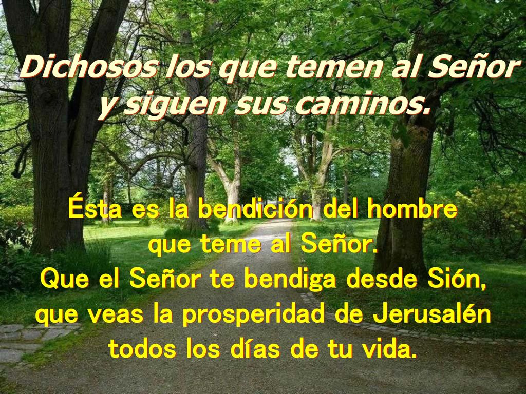 y siguen sus caminos. Ésta es la bendición del hombre