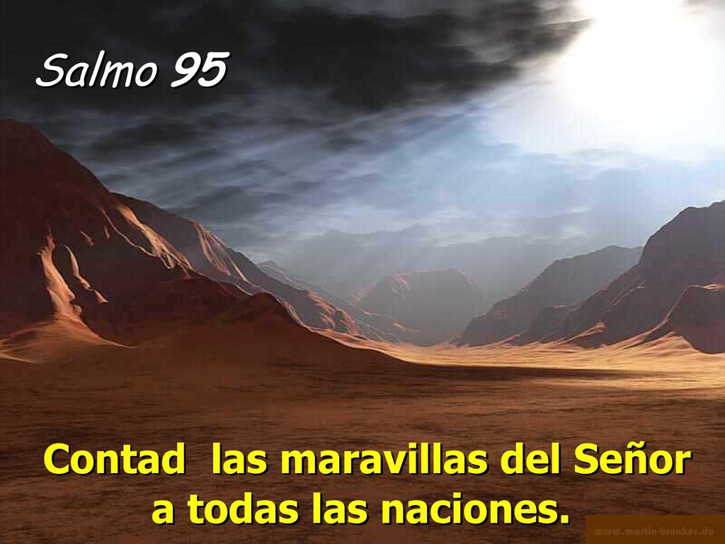 Contad las maravillas del Señor a todas las naciones.