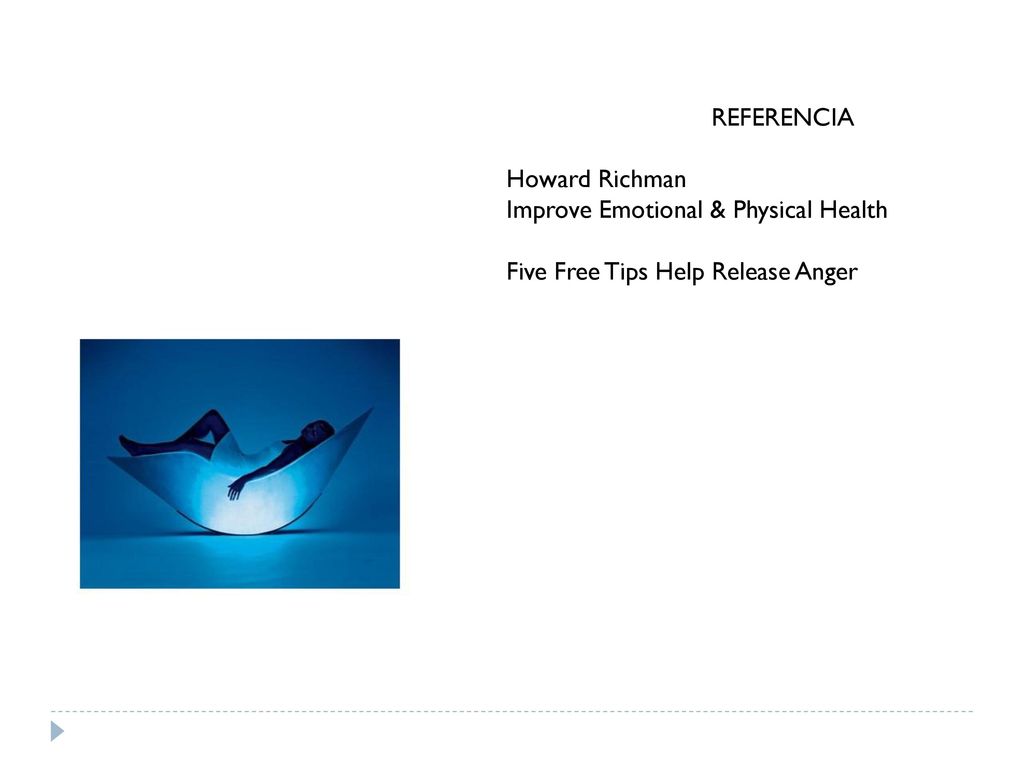 REFERENCIA Howard Richman Improve Emotional & Physical Health Five Free Tips Help Release Anger