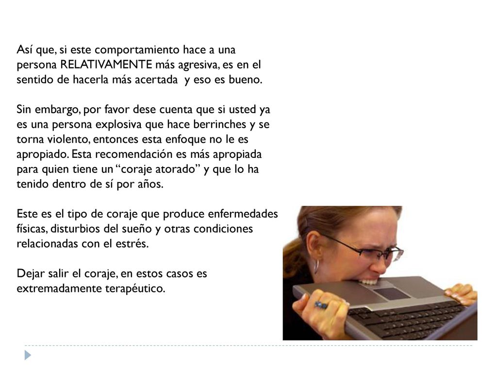 Así que, si este comportamiento hace a una persona RELATIVAMENTE más agresiva, es en el sentido de hacerla más acertada y eso es bueno.