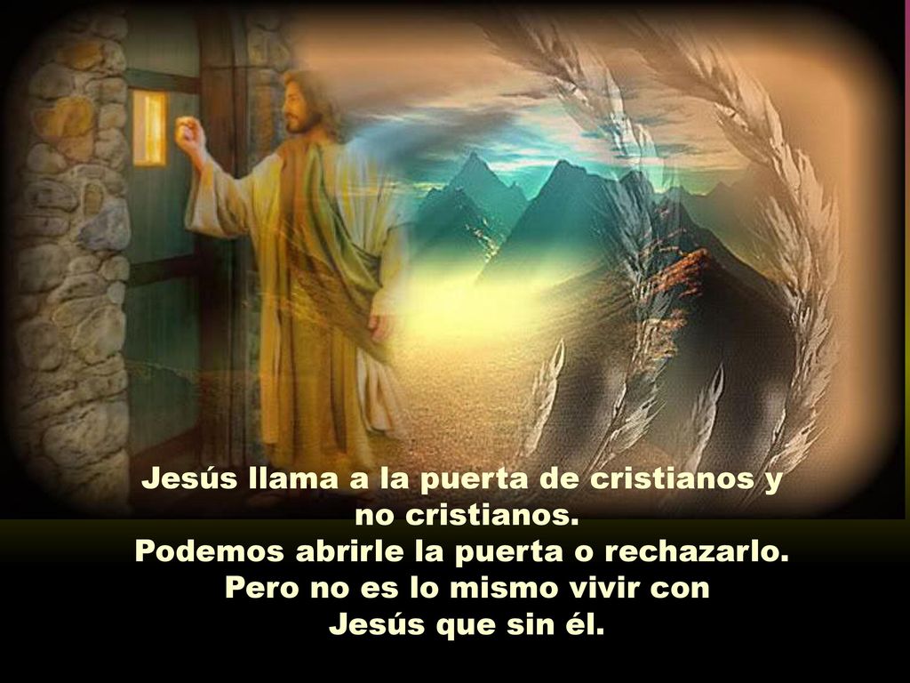 Jesús llama a la puerta de cristianos y no cristianos.