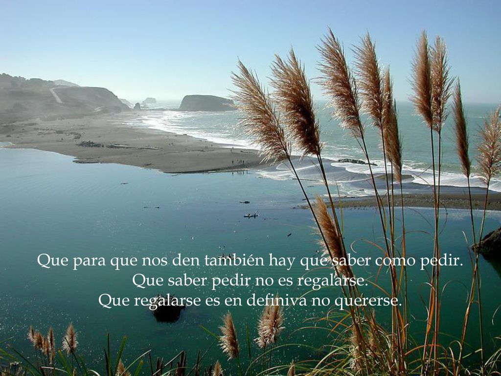 Que para que nos den también hay que saber como pedir.