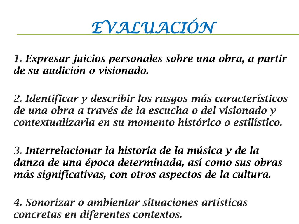 evaluación 1. Expresar juicios personales sobre una obra, a partir de su audición o visionado.